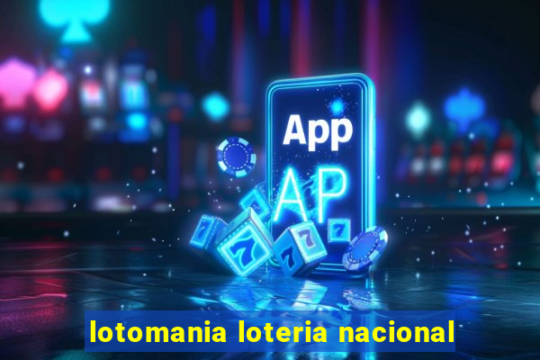 lotomania loteria nacional